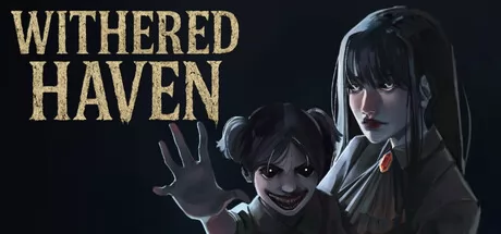 第一人称心理恐怖新作《Withered Haven》3月13日在Steam开启